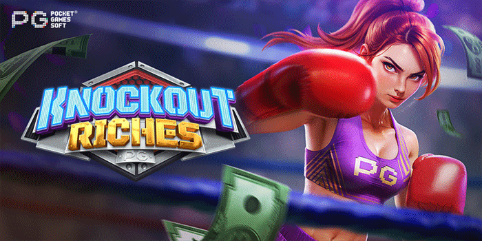 Trik Terbaik Slot Knockout Riches Menang Dengan Mudah